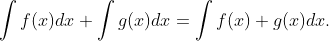 \int f(x)dx+\int g(x)dx=\int f(x)+g(x)dx.
